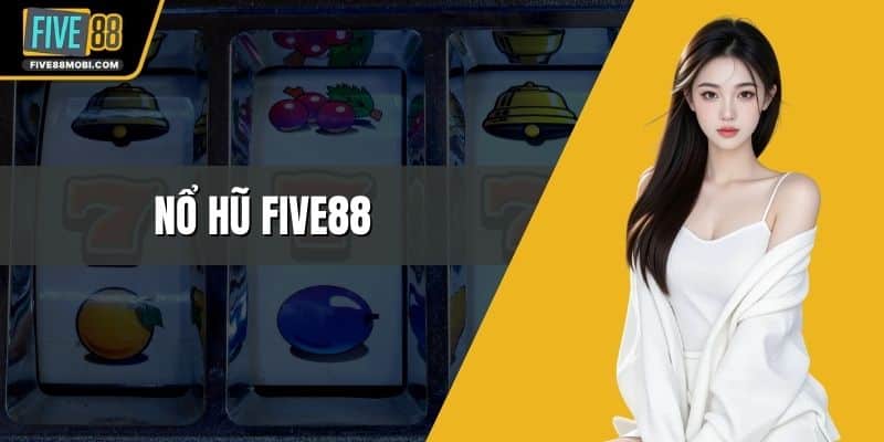 Nổ Hũ Five88